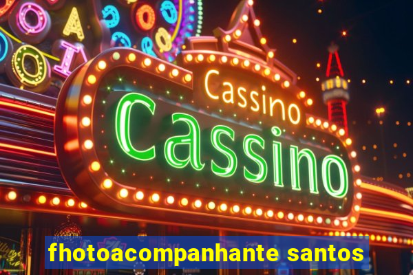 fhotoacompanhante santos